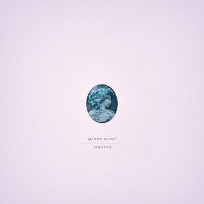 Manon Meurt - MMXVIII LP