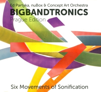 BigBandTronics - Six Movements of Sonification CD