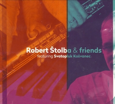 Robert Štolba & friends (Svatopluk Košvanec) CD