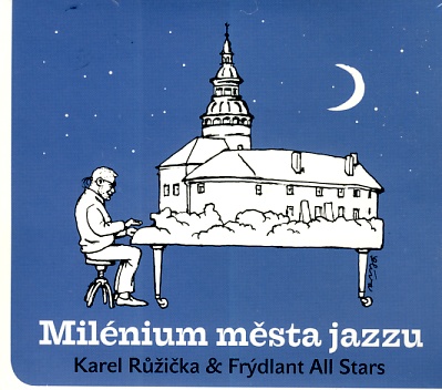 Milénium města jazzu (Karel Růžička & Frýdlant All Stars) CD