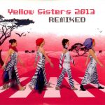 Yellow Sisters - Remixed 2013 2CD