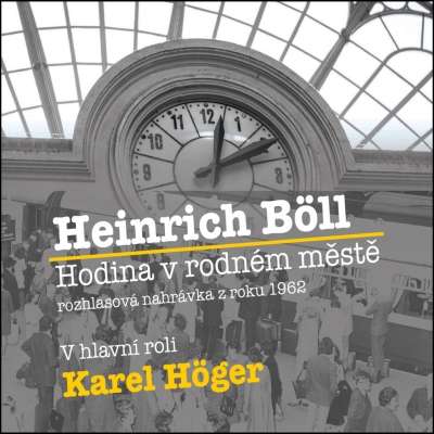 Hodina v rodném městě (Heinrich Böll) CD