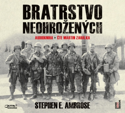 Bratrstvo neohrožených (Stephen Edward Ambrose) 2CD/MP3