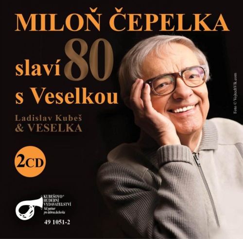 Miloň Čepelka slaví 80 s Veselkou CD