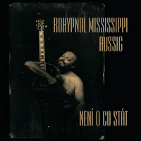 Rohypnol Mississippi Aussig - Není o co stát CD