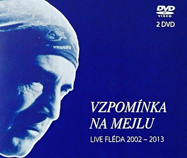 Vzpomínka na Mejlu (Live Fléda 2002- 2013) 2DVD