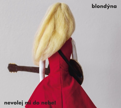 Blondýna - Nevolej mi do nebe! CD