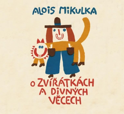 O zvířátkách a divných věcech (Alois Mikulka) CD/MP3