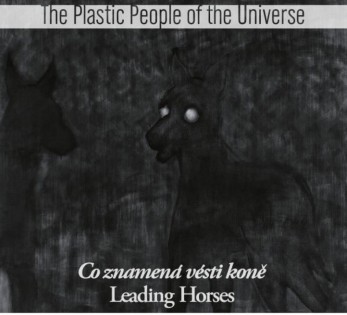 Plastic People Of The Universe - Co znamená vésti koně (1981) CD