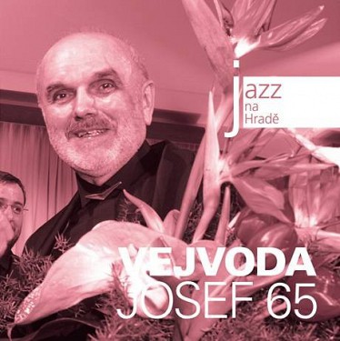 Josef Vejvoda 65 - Jazz na Hradě CD