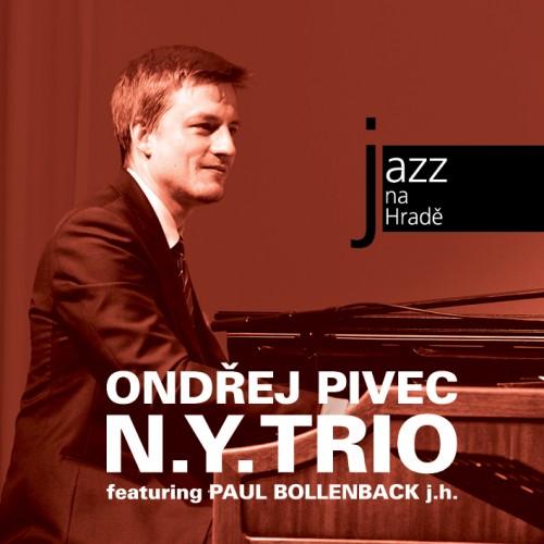 Ondřej Pivec N. Y. Trio - Jazz na Hradě CD