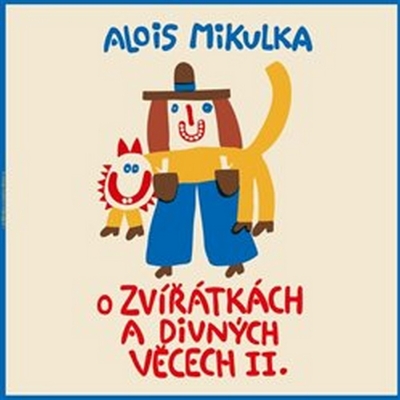 O zvířátkách a divných věcech II. (Alois Mikulka) LP