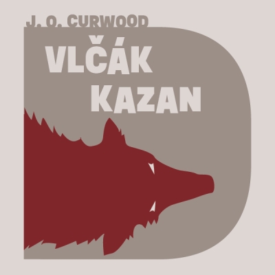 Vlčák Kazan (James Oliver Curwood) CD/MP3