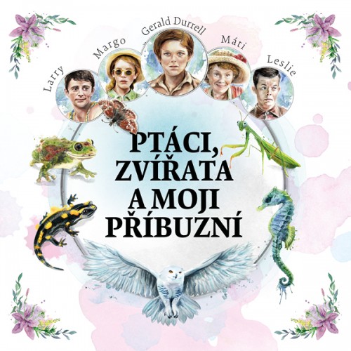 Ptáci, zvířata a moji příbuzní (Gerald Durrell) CD/MP3