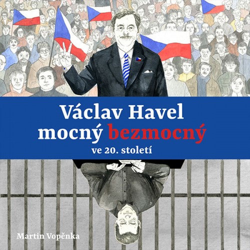 Václav Havel: mocný bezmocný ve 20. století CD/MP3