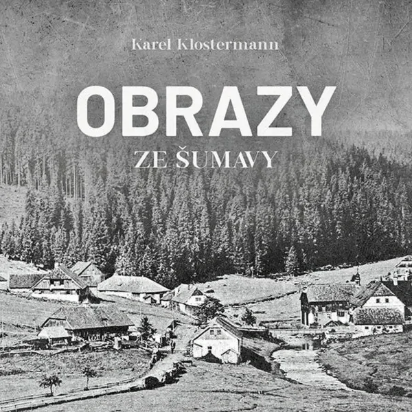 Obrazy ze Šumavy (Karel Klostermann) CD/MP3