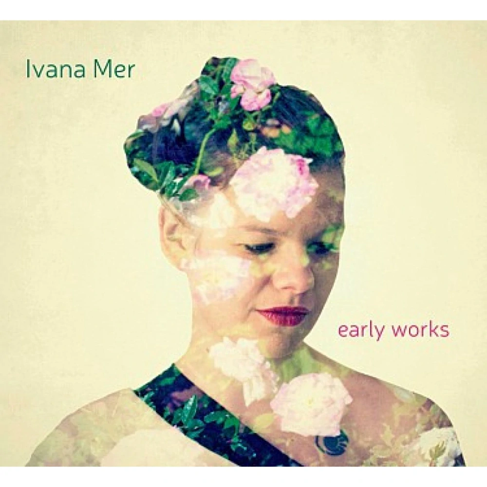 Ivana Mer - Early Works CD