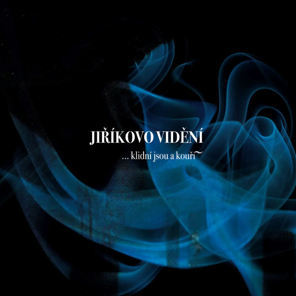 Jiříkovo vidění - ... klidní jsou a kouří CD