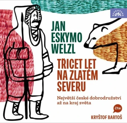 Třicet let na zlatém severu (Jan Eskymo Welzl) 2CD/MP3