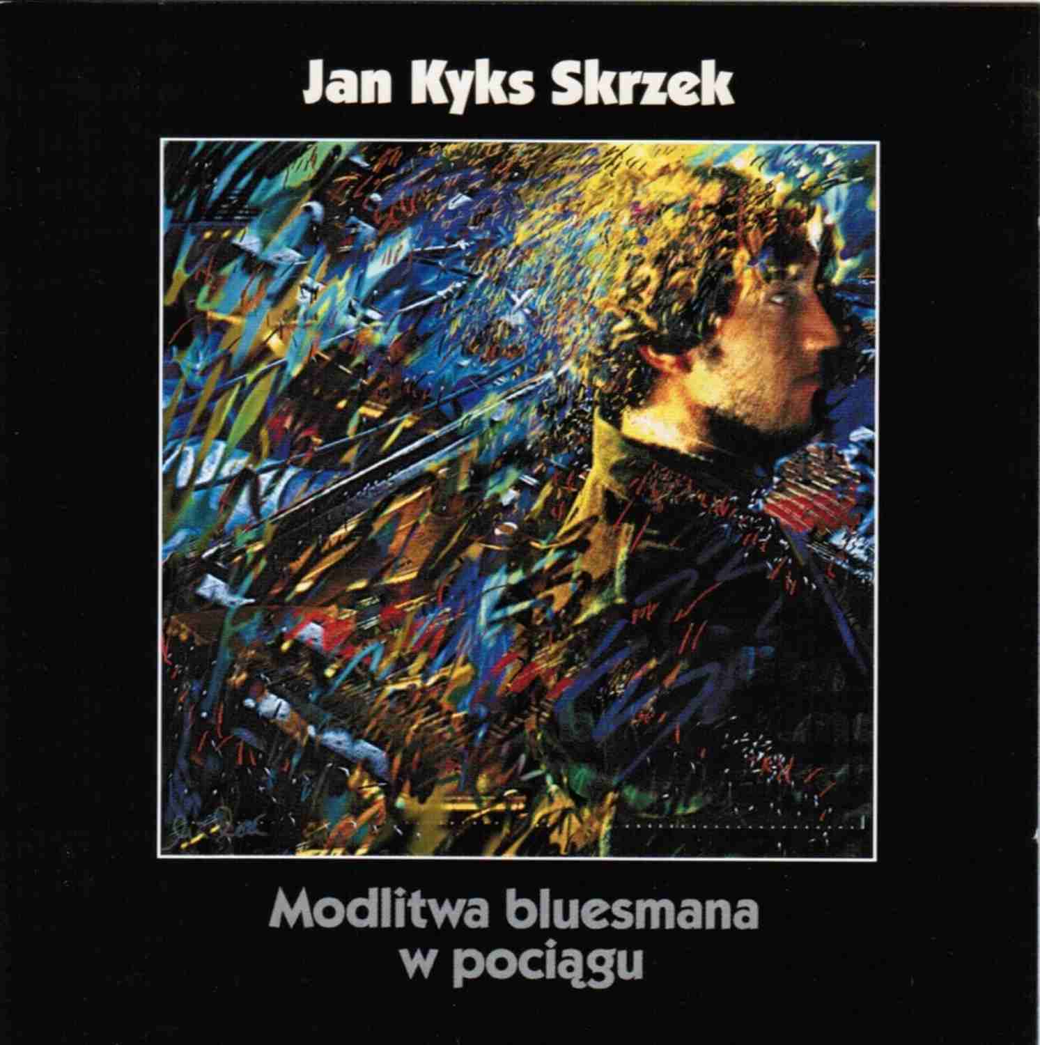 Jan Kyks Skrzek - Modlitwa bluesmana w pociągu CD