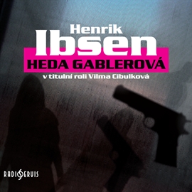 Heda Gablerová (Henrik Ibsen) 2CD