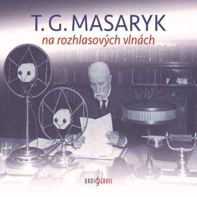 T. G. Masaryk na rozhlasových vlnách 2CD