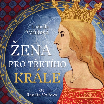 Žena pro třetího krále (Ludmila Vaňková) 2CD/MP3