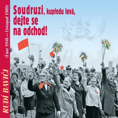Rudí baviči aneb Soudruzi, dejte se na odchod CD