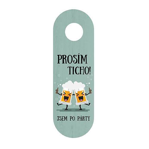 Závěs na kliku 26 x 8 cm - Prosím ticho (jsem po párty)