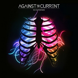 Against The Current - In Our Bones CD