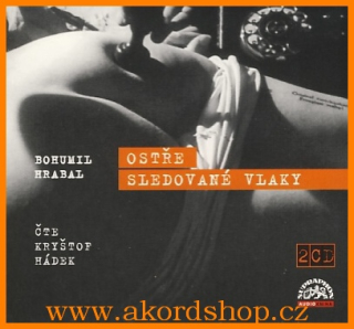 Ostře sledované vlaky (B. Hrabal) 2CD