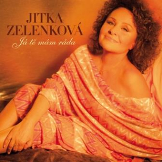 Jitka Zelenková - Já tě mám ráda 2CD