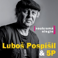 Luboš Pospíšil & 5P - Soukromá elegie CD