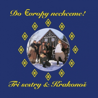 Tři sestry - Do Evropy nechceme 2LP
