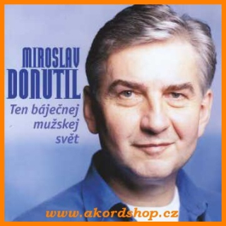 Miroslav Donutil - Ten báječnej mužskej svět CD