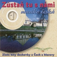 Zůstaň tu s námi muziko česká CD