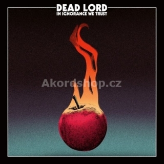 Dead Lord - In Ignorance We Trust CD