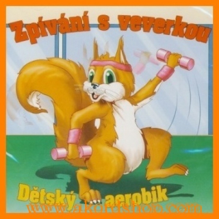 Zpívání s veverkou - Dětský aerobik CD