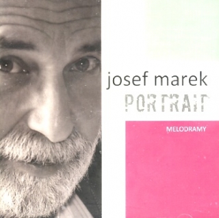 Josef Marek - Portrait / Melodramy CD