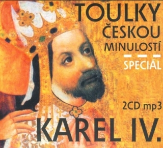 Toulky českou minulostí - Speciál Karel IV. 2CD/MP3