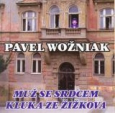 Pavel Wožniak - Muž se srdcem kluka ze Žižkova CD