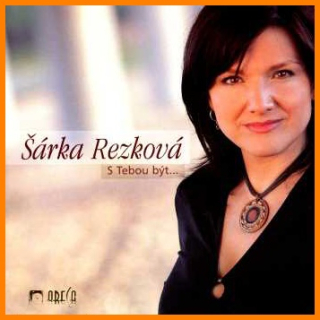 Šárka Rezková - S tebou být CD