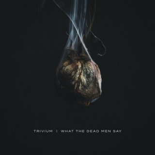 Trivium - What The Dead Men Say CD