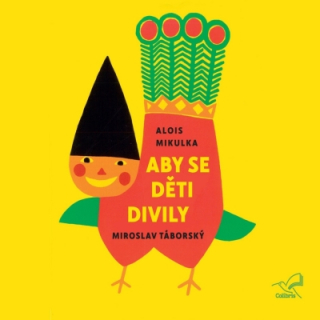 Aby se děti divily (Alois Mikulka) CD