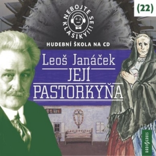 Nebojte se klasiky 22 (Janáček: Její Pastorkyňa) CD