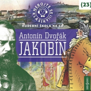 Nebojte se klasiky 23 (Dvořák: Jakobín) CD