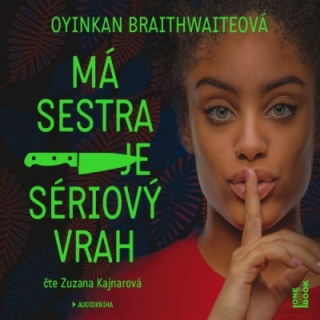 Má sestra je sériový vrah (Oyinkan Braithwaiteová) CD/MP3