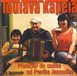 Toulavá kapela - Písničky do ouška od Pepíka Janouška CD