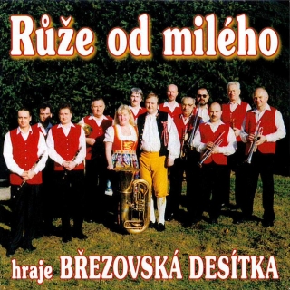 Březovská desítka - Růže od milého CD