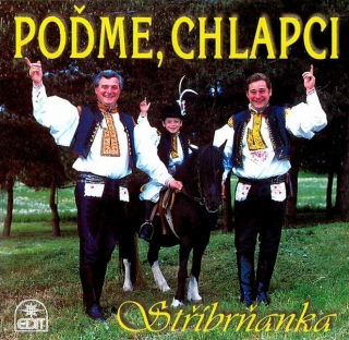 Stříbrňanka - Poďme, chlapci CD